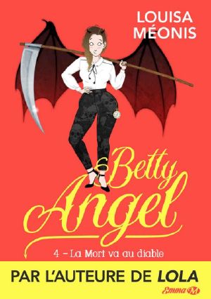 [Betty Angel 04] • La Mort Va Au Diable